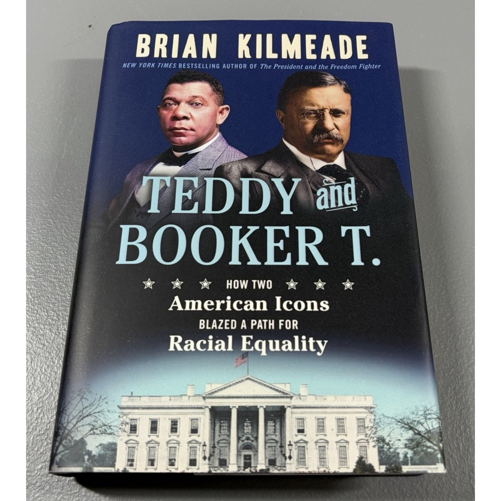 Teddy and Booker T: How Two American Icons Blazed a Path Brian Kilmeade
